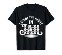 I Spent The Night In Jail Regret Alibi Jokes |- Camiseta