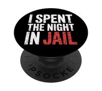 I Spent The Night In Jail Regret Alibi Jokes - PopSockets PopGrip Adhesivo