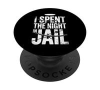 I Spent The Night In Jail Regret Alibi Jokes - PopSockets PopGrip Adhesivo