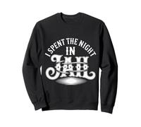 I Spent The Night In Jail Regret Alibi Jokes |- Sudadera