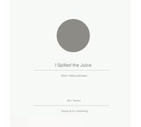 I Spilled the Juice: When I Make a Mistake: 1
