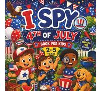 I Spy 4th of July Book for Kids Ages 2-5: A Fun Search and Find Picture Puzzle Book for Toddlers and Preschoolers | Spot the Hidden Objects, Count, Learn, and Celebrate Independence Day