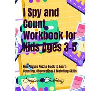 I Spy and Count Workbook for Kids Ages 3-5: Fun Picture Puzzle Book to Learn Counting, Observation & Matching Skills