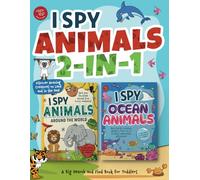 I Spy Animals 2-in-1: Discover Amazing Creatures on Land and in the Sea! A Big Search and Find Book for Toddlers (I Spy Books for Toddlers)