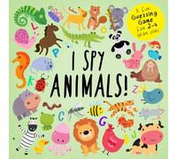 I Spy - Animals!: A Fun Guessing Game for 2-4 Year Olds (I Spy Book Collection for Kids)