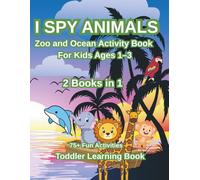 I Spy Animals Zoo and Ocean: A Fun Activity Book for Kids Ages 1-3 (I Spy Animals Series)