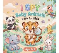I Spy Baby Animals Book for Kids Ages 2-5: A Fun and Easy Seek and Find Activity Book for Toddlers | Learn the Alphabet with Cute Baby Animals, tiger, ... Spy Book Serie for Toddlers & Preschoolers)