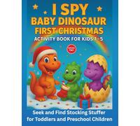 I Spy Baby Dinosaur First Christmas Activity Book for Kids 1-5: Seek and Find Stocking Stuffer for Toddlers and Preschool Children (I Spy Series - UK Edition)