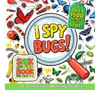 I Spy Bugs!: A Fun S nd Find Book for Kids 4-6 with Over 1500 Hidden Pictures to Help Learn Colors and Practice Counting (I Spy Books for Kids 4-6)