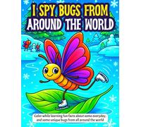 I Spy Bugs Around The World: A Fun Coloring & Guessing Game Book for Kids Ages 3-6 | Early Learning Workbook with 54 Activity Pages to Color, Spy, and ... and toddlers who love bugs and coloring