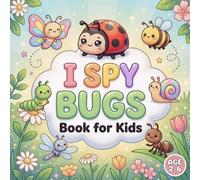 I Spy Bugs Book for Kids Ages 2-6: A Fun and Easy S nd Find Activity Book for Toddlers | Cute Insects and Simple Puzzles for Little Learners | Easy Guessing Games to Learn bugs names from A to Z