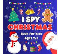 I Spy Christmas: A Fun Holiday Activity Book for Toddlers: Guessing Game and Coloring Book for Kids Ages 2-5
