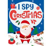 I Spy Christmas: A Fun Search and Find Adventure with Santa and His Missing Reindeer, for Kids Ages 2-5 (Hidden Pictures Books)