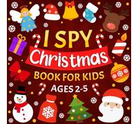 I Spy Christmas Book For Kids Ages 2-5: A Fun Guessing Game and Coloring for Little Kids | Stocking Stuffers for Toddlers & Preschoolers