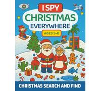 I Spy Christmas Everywhere: A Christmas I Spy Puzzle & Coloring Activity Book for Kids Ages 5-8