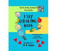 I Spy Coloring Book: A Collection of Items and Animals in Pictures and Words (West Wing Wonders)