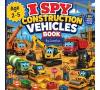 I Spy Construction Vehicles Book: Fun Search and Find Activity Book for Toddlers and Preschoolers Ages 2-5 | I Spy, Spot the Difference, Match the Shadow, and Coloring Pages.