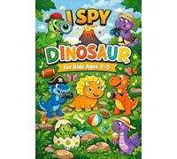 I Spy Dinosaur Book for Kids Ages 3-5: Stomp and Find with Your Little Dino Eye | A Fun Dinosaur Activity Book for Preschoolers