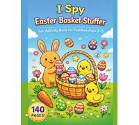 I Spy Easter Basket Stuffer: Fun Easter I Spy, Coloring & Activity Book for Toddlers Ages 2-5 Featuring Counting, Colors, Mazes, Tracing & Simple Words (Happy Easter Activity Books)