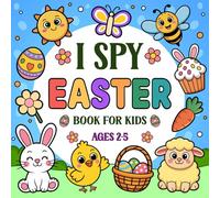 I Spy Easter Book for Kids Ages 2-5: Fun Guessing Game and Coloring with Bunnies, Eggs, Flowers, Cute Animals, and More | Easter Basket Stuffer for Toddlers