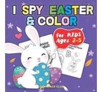 I Spy Easter & Color for Kids Ages 2-5: Easter Activity Book Coloring and Guessing Game for Toddler and Preschool Kids