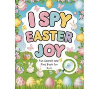 I spy Easter Joy: Search and Find Book for Kids Ages 2-5