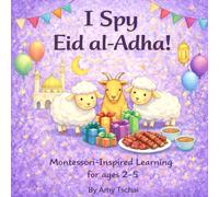 I Spy Eid al-Adha: Montessori-Inspired learning (I Spy for Muslims, Montessori-inspired Learning)