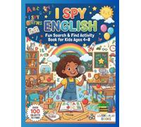 I Spy English Activity Book for Kids Ages 4-8: Fun Search & Find Activities for Kids Ages 4-8 English spy activity book