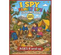 I SPY FAMILY LIFE COLORING BOOK: Hidden Objects | Ages 8 and up (I SPY HIDDEN OBJECT COLORING BOOK SERIES)