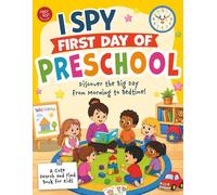 I Spy First Day of Preschool: Discover the Big Day from Morning to Bedtime! A Cute Search and Find Book for Kids (I Spy Books for Toddlers)