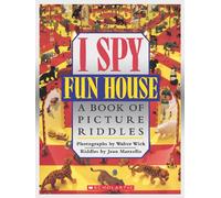 I Spy Fun House: A Book of Picture Riddles