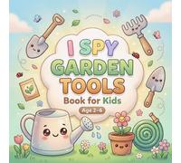 I Spy Garden Tools Book for Kids Ages 2-6: A Fun and Easy Seek and Find Alphabet Activity Book for Toddlers | Learn Letters with Cute Gardening ... Spy Book Serie for Toddlers & Preschoolers)