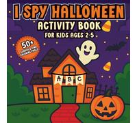 I Spy Halloween Activity Book A-Z: Fun Search-and-Find + Coloring Pages for Toddlers and Kids Ages 2-5 | 50 Spooky Alphabet Scenes to Explore: ... & Single-Sided Pages for Crayons and Markers