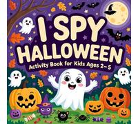 I Spy Halloween Activity Book for Kids Ages 2-5: A Spooky and Fun Learning Adventure for Toddlers, Preschoolers and Kindergartners