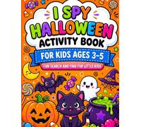 I Spy Halloween Activity Book for Kids ages 3-5: Fun and Spooky Search and Find Games for Toddlers 2-4 and Preschoolers