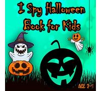 I Spy Halloween Book for Kids Ages 2-5: A Fun Activity Coloring for Kids, Toddlers and Preschoolers (Halloween Picture coloring Book)
