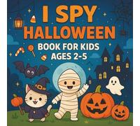 I Spy Halloween Book For kids Ages 2-5: A Fun and Educational Guessing Game Adventure with Interactive Color and Learn Activities for Toddlers and Preschoolers