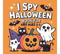 I Spy Halloween Book for Kids Ages 2-5: Fun Alphabet Guessing Game and Coloring Book with Pumpkins, Cats, Bats, Ghosts and More | Seek and Find for Toddlers & Preschoolers