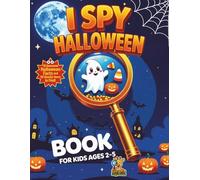 I Spy Halloween Book For Kids Ages 2-5: Search-and-Find Halloween Activity Book - Boost Observation Skills, Focus, and Object Recognition Through Play