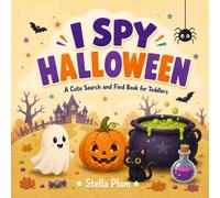 I Spy Halloween: Spot Ghosts, Pumpkins & Trick-or-Treat Surprises! A Cute Search and Find Book for Toddlers (Hide & S dventures)