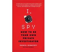 I, Spy: How to Be Your Own Private Investigator