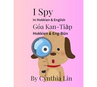 I Spy In Hokkien & English (Hokkien English Bilingual Learning Books)