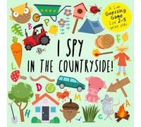 I Spy - In The Countryside!: A Fun Guessing Game for 2-5 Year Olds (I Spy Book Collection for Kids)