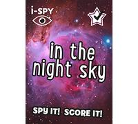 i-SPY In the Night Sky: Spy it! Score it! (Collins Michelin i-SPY Guides)