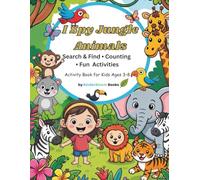 I Spy Jungle Animals: Search & Find, Counting and Fun Activity Book for Kids Ages 3-8 (I Spy Adventures for Kids)