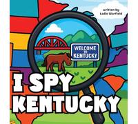 I Spy Kentucky: A Fun Rhyming Picture Book About Family, Travel, and Discovering Kentucky