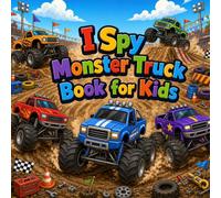 I Spy Monster Truck Book for Kids: A Search-and-Find Adventure for Ages 5-7-Big Wheels, Mud, Ramps, and Racing Fun (I Spy Search and Find Books for Kids Ages 5-7)