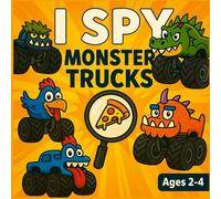 I Spy Monster Trucks: A Fun Search and Find Activity Book for Toddlers Ages 2-4 - Early Learning and Fun (I Spy Books for Toddlers)