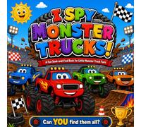 I Spy Monster Trucks!: A Fun S nd-Find Adventure for Toddlers & Preschoolers Ages 2-5 | 25 Colorful Monster Truck Search-and-Find Puzzles (I Spy With My Little Eyes !)