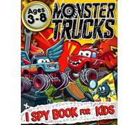 I Spy Monster Trucks Book for Kids Ages 3-8: Search & Find Hidden Clues to Boost Focus, Observation, and Fun! (Monster Truck Universe)
